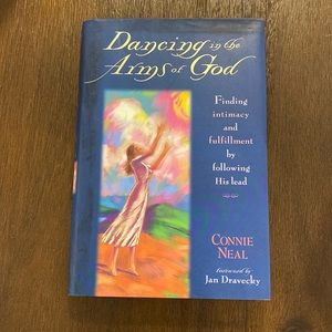 Dancing in the Arms of God: Finding Intimacy & Fulfillment by Following His Lead